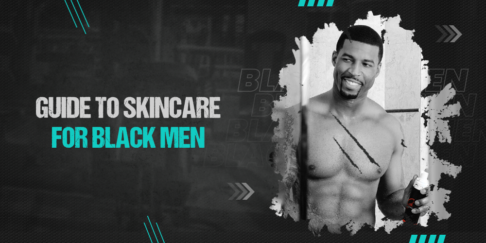 Elevate Your Grooming Game: The Essential Guide to Skincare for Black Men